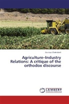 Saumya Chakrabarti - Agriculture-Industry Relations: A critique of the orthodox discourse