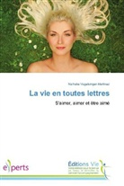 Vogelsinger-martinez, Nathalie Vogelsinger-Martinez - La vie en toutes lettres