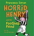 Miranda Richardson, Tony Ross, Francesca Simon, Miranda Richardson, Tony Ross - Horrid Henry and the Football Fiend (Hörbuch)