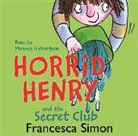 Francesca Simon, Miranda Richardson, Tony Ross - Horrid Henry and the Secret Club (Hörbuch)