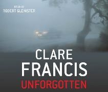 Clare Francis, Robert Glenister, Robert Glenister - Unforgotten (Hörbuch)