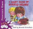 Francesca Simon, Miranda Richardson, Tony Ross - A giant slice of horrid henry 3-in- (Hörbuch)