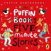 Sophie Aldred, Samantha Bond, June Crebbin,  Puffin Books, Christopher Timothy, Sophie Aldred... - The Puffin Book of Five Minute Stories (Hörbuch) - Read by Sophie Aldred and Christopher Timothy