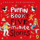 Sophie Aldred, Samantha Bond, June Crebbin, Puffin Books, Christopher Timothy, Sophie Aldred... - The Puffin Book of Five Minute Stories (Hörbuch)