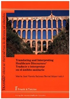 Meyer, Meyer, Bernd Meyer, María-Jos Varela Salinas, María-José Varela Salinas - Translating and Interpreting Healthcare Discourses / Traducir e interpretar en el ámbito sanitario