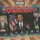 Kathleen Connors - What's It Like to Be the President?