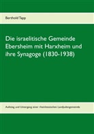 Berthold Tapp - Die israelitische Gemeinde Ebersheim mit Harxheim und ihre Synagoge (1830-1938)