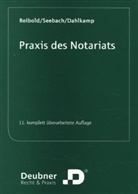 Christoph Dahlkamp, Friedrich J Reibold, Daniel Seebach, Christoph Dahlkamp, Friedrich J. Reibold, Daniel Seebach - Praxis des Notariats