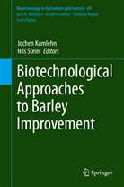 Joche Kumlehn, Jochen Kumlehn, Horst Lörz, Toshiyuki Nagata, Stein, Stein... - Biotechnology in Agriculture and Forestry - 69: Biotechnological Approaches to Barley Improvement