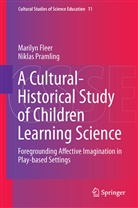 Marily Fleer, Marilyn Fleer, Niklas Pramling - A Cultural-Historical Study of Children Learning Science
