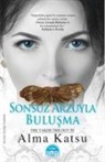 Alma Katsu - Sonsuz Arzuyla Bulusma