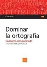 Daniel Gabarró Berbegal - Dominar la ortografía