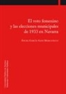 Ángel García-Sanz Marcotegui - El voto femenino y las elecciones municipales de 1933 en Navarra