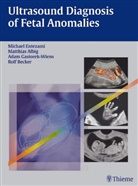Matthia Albig, Matthias Albig, Michae Entezami, Michael Entezami, Gasiorek-Wiens, Adam Gasiorek-Wiens... - Ultrasound Diagnosis of Fetal Anomalies