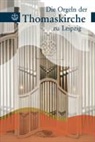 Christian Wolf, Christian Wolff - Die Orgeln der Thomaskirche zu Leipzig