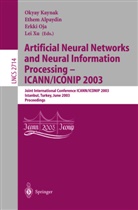 Ethe Alpaydin, Ethem Alpaydin, Okyay Kaynak, Erkki Oja, Erkki Oja et al, Lei Xu - Artificial Neural Networks and Neural Information Processing - ICANN/ICONIP 2003, 2 Teile