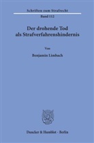 Benjamin Limbach - Der drohende Tod als Strafverfahrenshindernis.