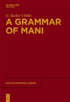 G Tucker Childs, G. Tucker Childs - A Grammar of Mani