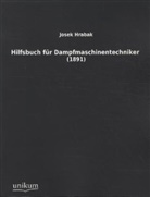 Josek Hrabak - Hilfsbuch für Dampfmaschinentechniker
