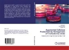 Mehwis Iqtedar, Mehwish Iqtedar, Hir Naeem, Hira Naeem, Shagufta Naz - Augmented Cellulase Production by Mutagenesis of Trichoderma viride