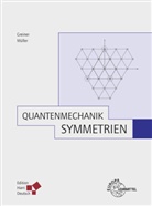 Walte Greiner, Walter Greiner, Berndt Müller - Quantenmechanik: Symmetrien