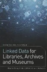 Seth Van Hooland, Seth Van/ Verbough Hooland, Ruben Verborgh - Linked Data for Libraries Archives and Museums