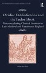 Lindsay Ann Reid, Reid Lindsay Ann - Ovidian Bibliofictions and the Tudor Book