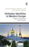 Maria Hammerli, Maria (EDT)/ Mayer Hammerli, Maria Mayer Hammerli, Jean Francois Mayer, JEAN-FRANCOIS MAYER, Maria Hammerli... - Orthodox Identities in Western Europe