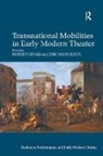 Robert Henke, Robert (EDT)/ Nicholson Henke, Robert Nicholson Henke, Henke Robert, Eric Nicholson, Nicholson Eric - Transnational Mobilities in Early Modern Theater
