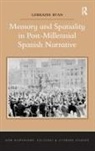Lorraine Ryan, Ryan Lorraine - Memory and Spatiality in Post-Millennial Spanish Narrative