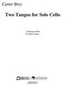 Carter (COP) Brey - Two Tangos for Solo Cello