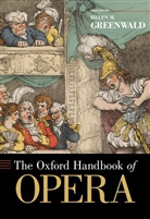Helen M. Greenwald, Helen M. (EDT) Greenwald, Helen M. (Professor of Music History an Greenwald, Helen M. Greenwald - Oxford Handbook of Opera