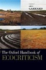 Greg Garrard, Greg (EDT) Garrard, Greg Garrard, Garrard Greg - Oxford Handbook of Ecocriticism