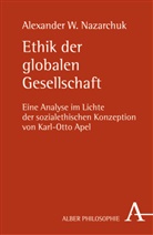 Alexander W Nazarchuk, Alexander W. Nazarchuk - Ethik der globalen Gesellschaft