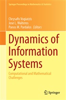 Jos L Walteros, Jose L Walteros, Panos M Pardalos, Panos M Pardalos, Panos M. Pardalos, Chrysafis Vogiatzis... - Dynamics of Information Systems