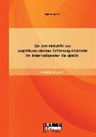 Moritz Stützle - Die Attraktivität des Logistikstandortes Schleswig-Holstein im internationalen Vergleich