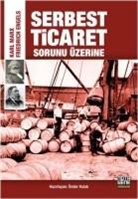 Friedrich Engels, Karl Marx - Serbest Ticaret Sorunu Üzerine