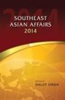 Daljit Singh - Southeast Asian Affairs 2014