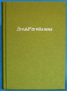 Arnaldus von Villanova, Arnaldus von Villanova - Chymische Schriften