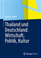 Andreas Stoffers - Thailand und Deutschland: Wirtschaft, Politik, Kultur