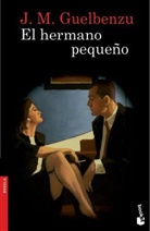 J M Guelbenzu, J. M. Guelbenzu, José M. Guelbenzu - El hermano pequeño
