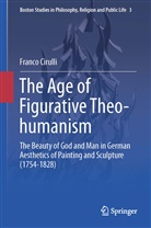 Franco Cirulli - The Age of Figurative Theo-humanism