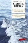 Carme Riera - Te deix, amor, la mar com a penyora. Jo pos per testimoni les gavines