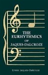 Emile Jaques-Dalcroze - The Eurhythmics of Jaques-Dalcroze