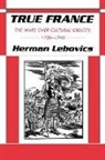 Herman Lebovics - True France