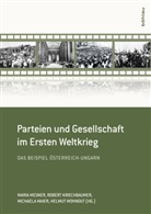 Maria Herausgegeben von Mesner, Rob Kriechbaumer, Robert Kriechbaumer, Michaela Maier, Mari Mesner, Maria Mesner... - Parteien und Gesellschaft im Ersten Weltkrieg