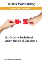 Salim Alfredo Mourad Naime - ¿Es Obama Socialista? Visión desde el Chavismo