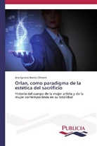 Jose Ignacio Benito Climent - Orlan, como paradigma de la estética del sacrificio