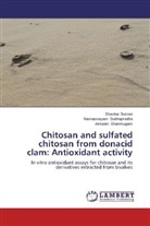 Shanmugam, Annaian Shanmugam, Namasivaya Subhapradha, Namasivayam Subhapradha, Shanka Suman, Shankar Suman - Chitosan and sulfated chitosan from donacid clam: Antioxidant activity