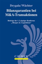 Tim Drygala, Ralf Bergjan u a, Tim Drygala, Gerhar H Wächter, Gerhard H Wächter, Gerhard H. Wächter - Bilanzgarantien bei M&A-Transaktionen